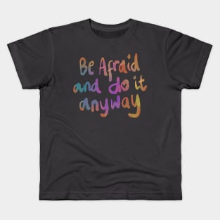 Be afraid and do it anyway Kids T-Shirt